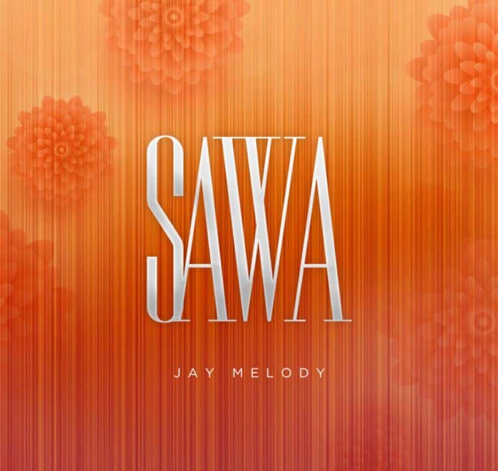 Download New Audio Jay Melody – Sawa